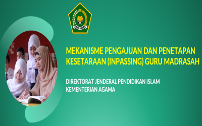 Mekanisme Pengajuan dan Penetapan Kesetaraan (Inpassing) Guru Madrasah
